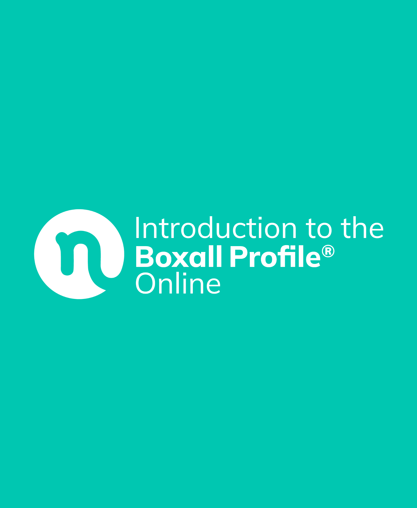 Introduction to the Boxall Profile® Online
